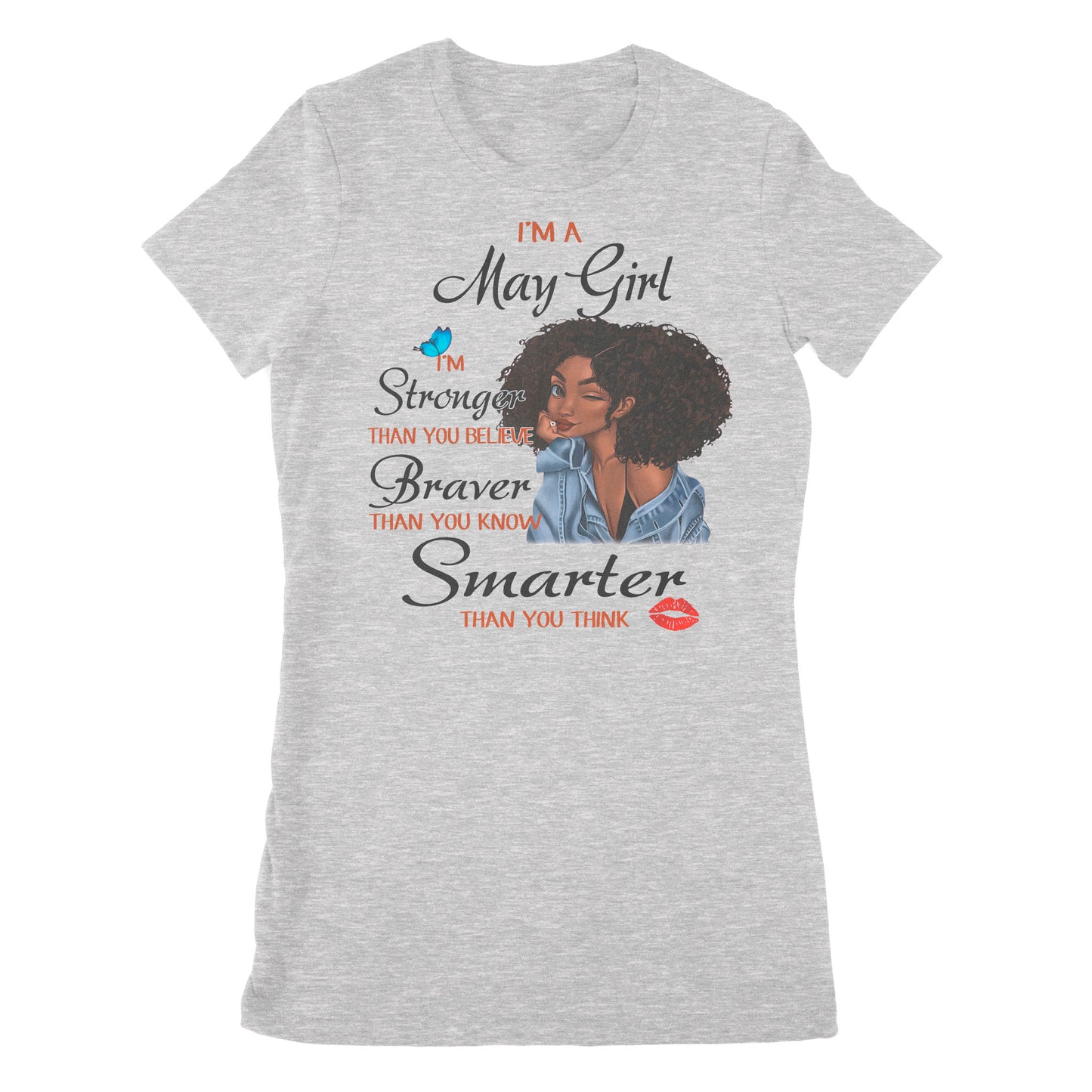 Premium Women's T-shirt - I'm A May Girl I'm Stronger Than You Believe, May Birthday