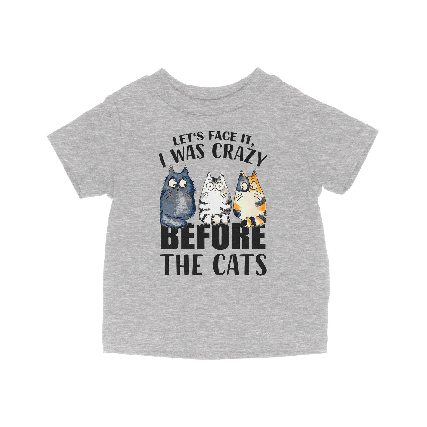 Official Let’s Face It I Was Crazy Before The Cat - Baby T-Shirt