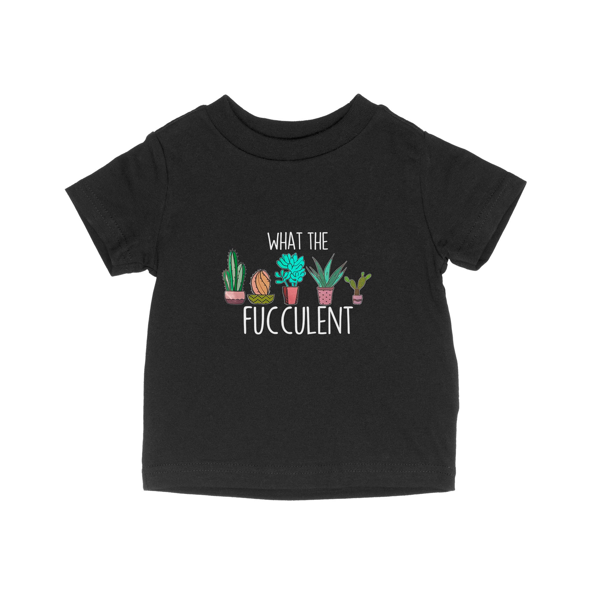 What the Fucculent Cactus Succulents Plants Gardening - Baby T-Shirt