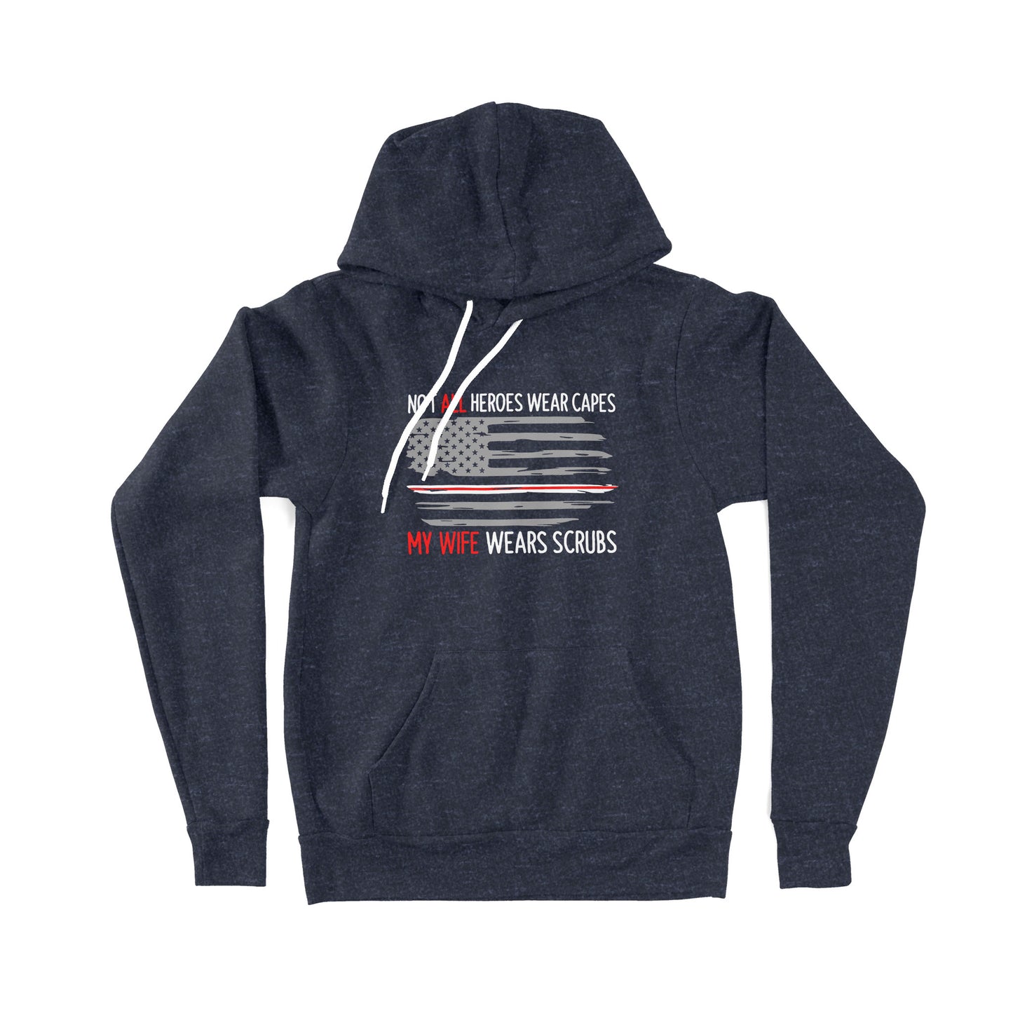 Not All Heroes Wear Capes My Wife Wear Scrubs - Premium Hoodie