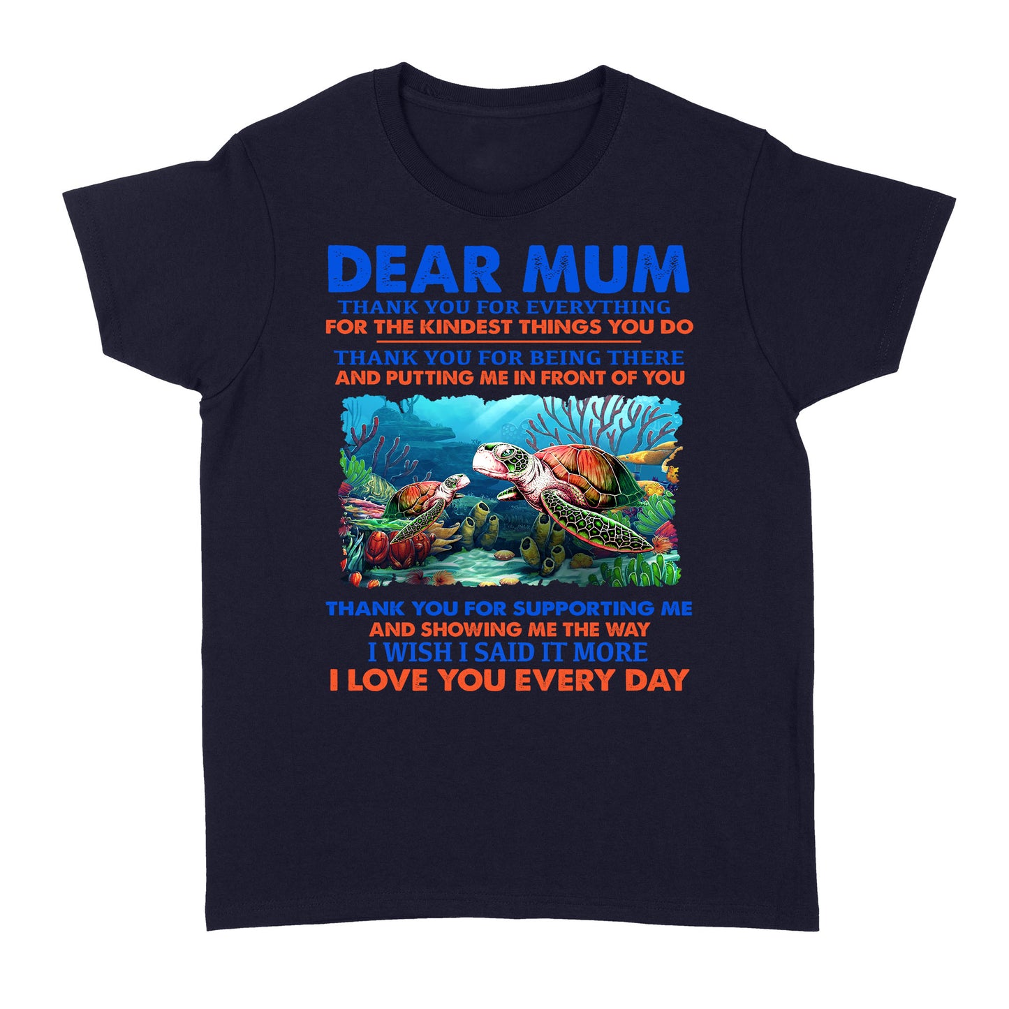 Dear Mum Thank You For Everything, For The Kindest Things You Do, Turtle - Standard Women's T-shirt