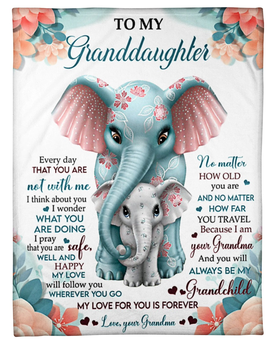 To My Granddaughter, Everyday That You Are Not, Elephant Fleece Blanket