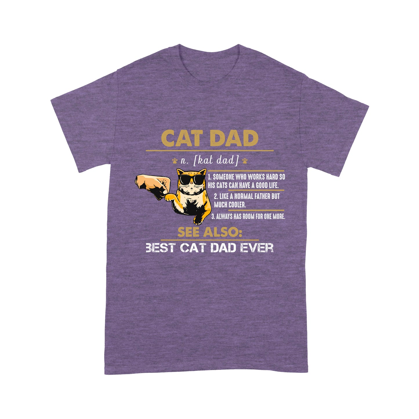 Premium T-shirt - Cat Lover Cat Dad Someone Who Works Hard So His Cats Can Have A Good Life Like A Normal Father But Much Cooler