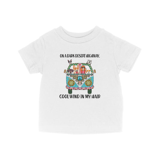 On A Dark Desert Highway Cool Wind In My Hair Car Hippie - Baby T-Shirt