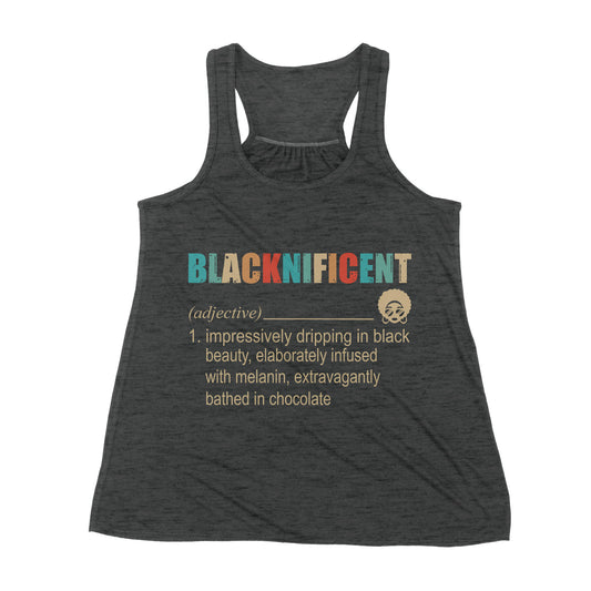 Blacknificent Definition Impressively Dripping In Black Beauty Melanin - Premium Women's Tank