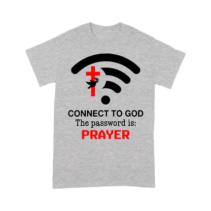 Connect to God the password is Prayer - Premium T-shirt