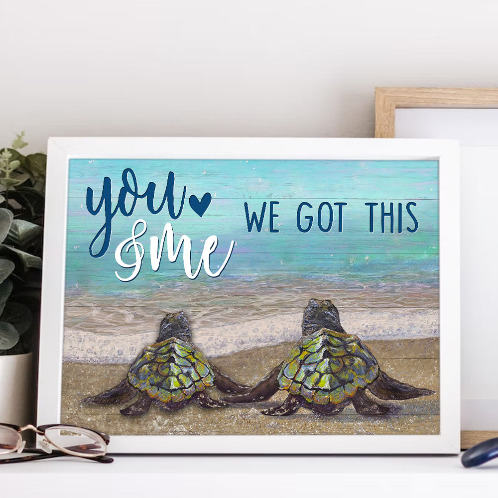 You And Me We Got This Turtle Lovers Canvas Prints And Poster