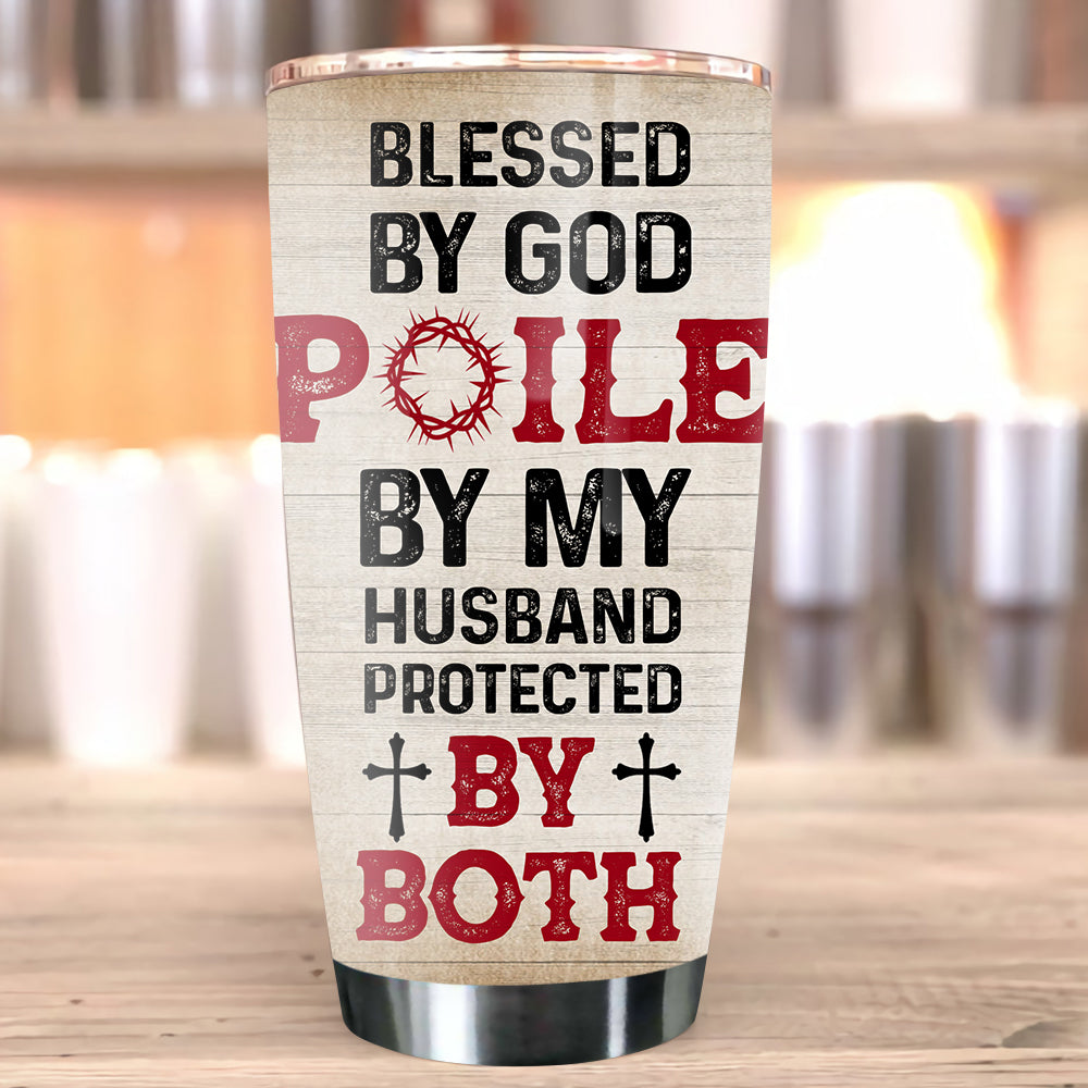 Personalized Man Warrior Blessed By God Spoiled By My Husband Protected By Both Tumbler