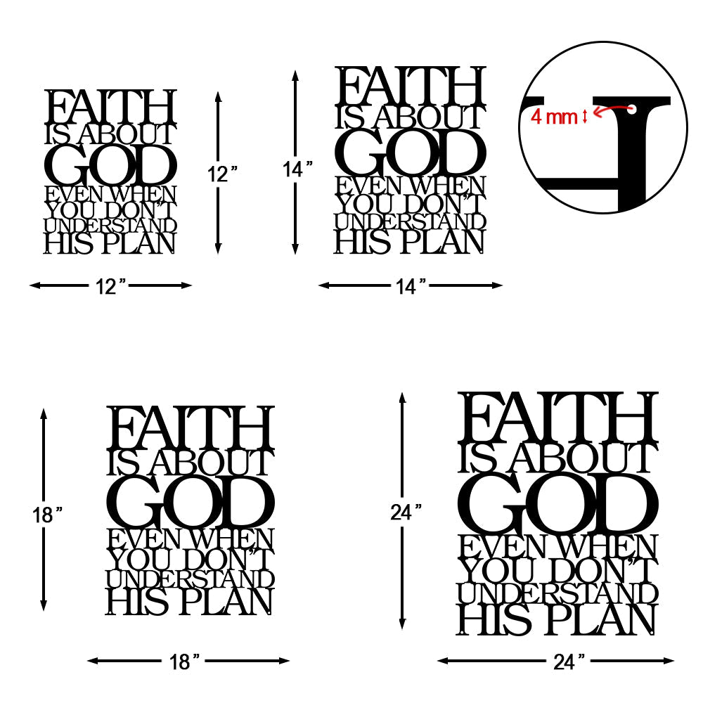 Faith Is About God Even When You Don’t Understand His Plan Cut Metal Sign