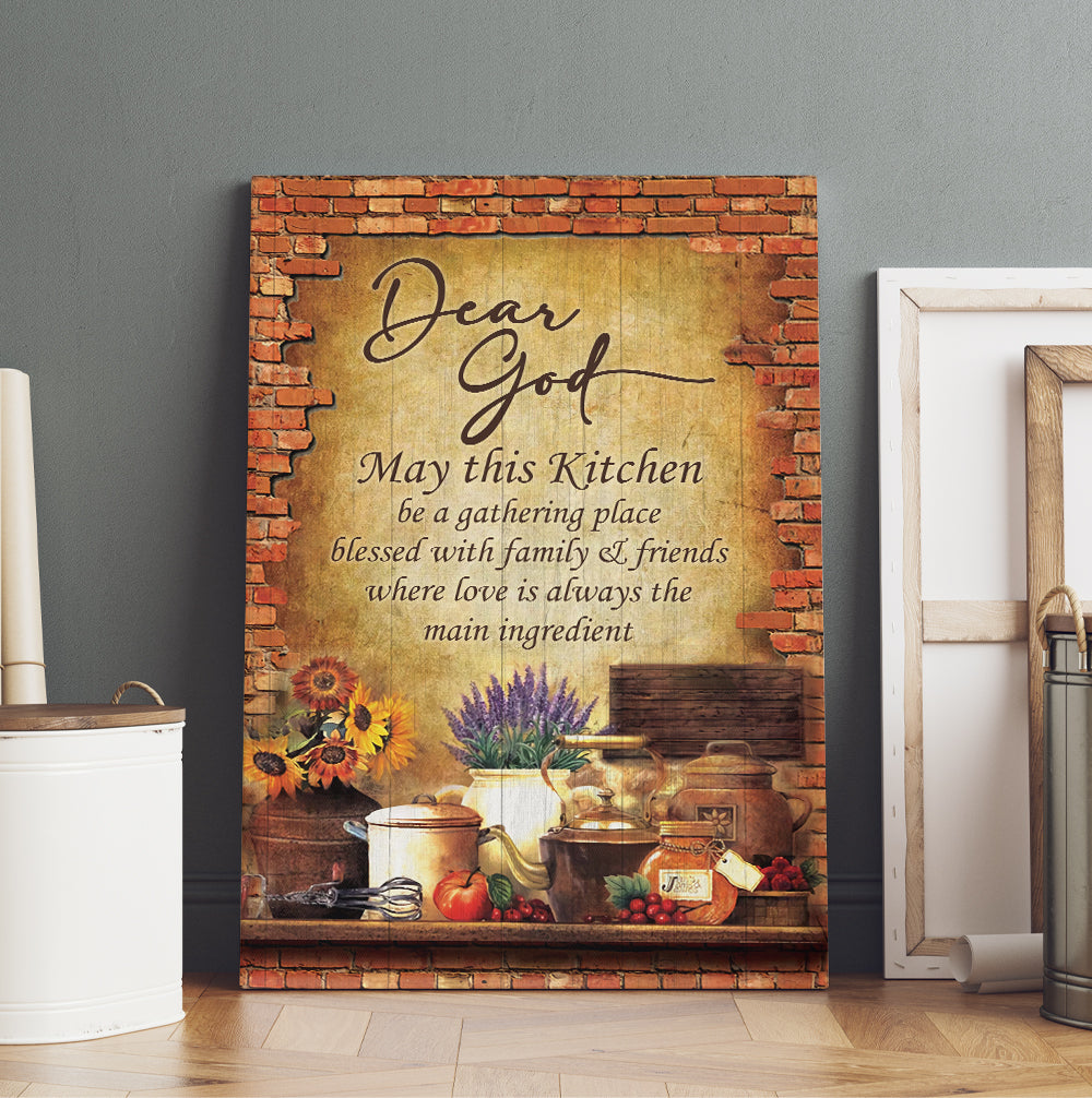 Dear God, May This Kitchen Be A Gathering Place Blessed With Family And Friend Canvas Prints