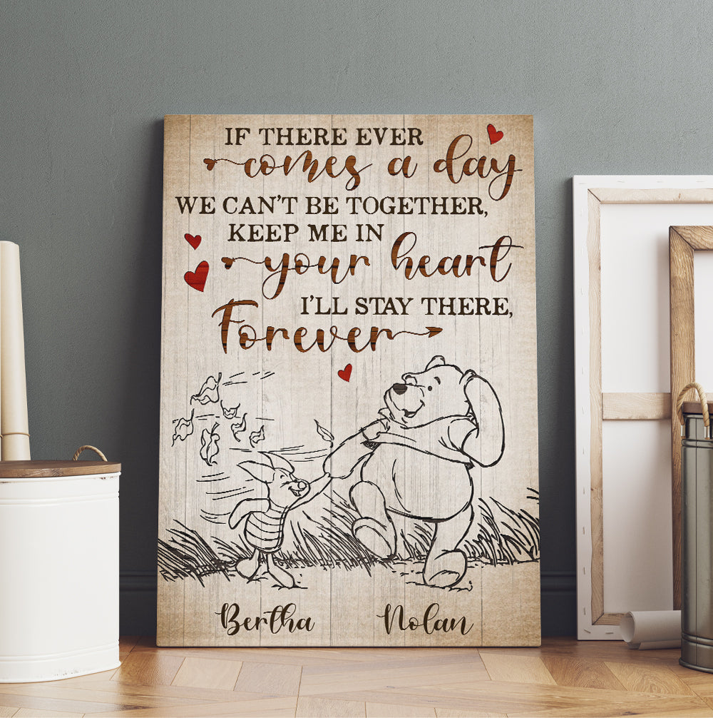 Personalized Winnie The Pooh And Piglet If There Ever Comes A Day When We Can't Be Together Canvas Prints And Poster