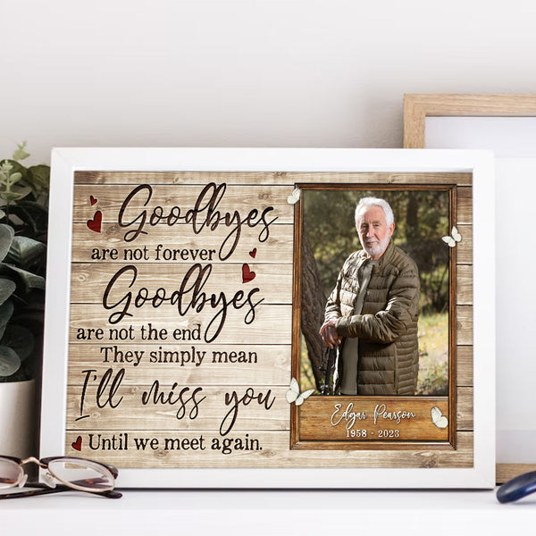 Personalized Photo Memorial Canvas Goodbyes Are Not Forever For Lost Loved  Ones Canvas Prints And Poster, Custom Memorial canvas, Remembrance Sympathy  Gifts, in loving memory gifts - Wolfantique