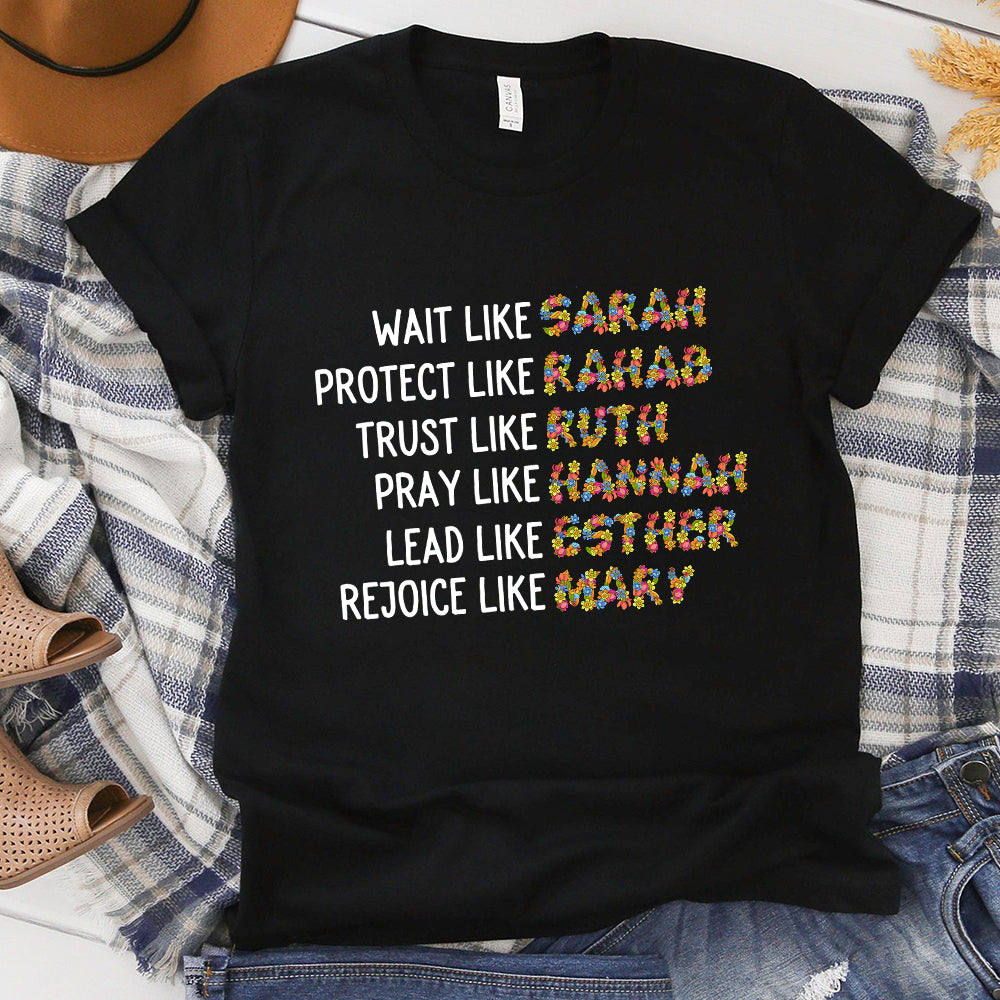 Wait Like Sarah Protect Like Rahab Trust Like Ruth Pray Like Hannah T-Shirt