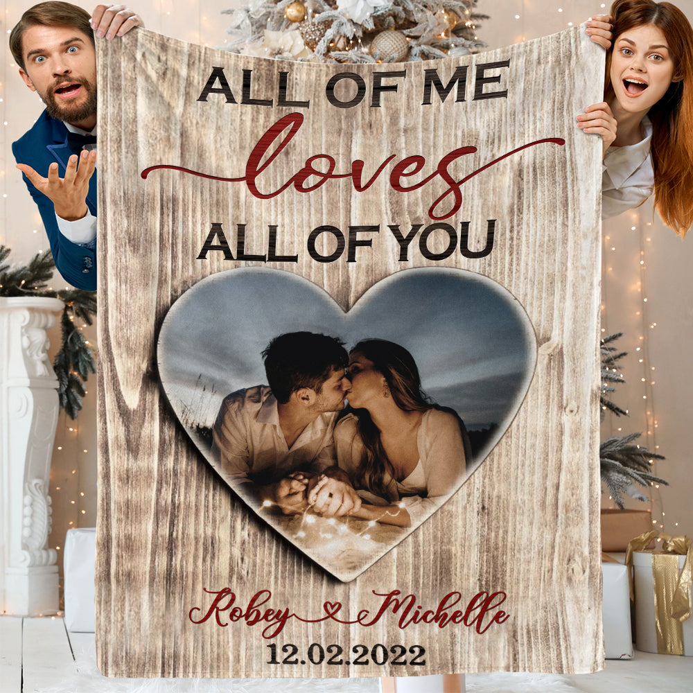 Personalized Custom Photo All Of Me Loves All Of You Blanket