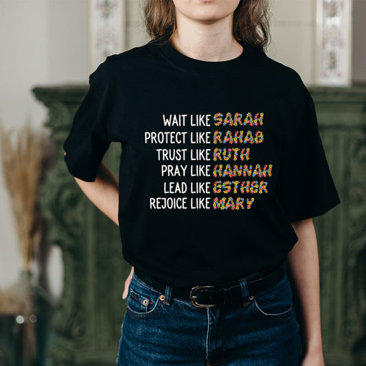 Wait Like Sarah Protect Like Rahab Trust Like Ruth Pray Like Hannah T-Shirt