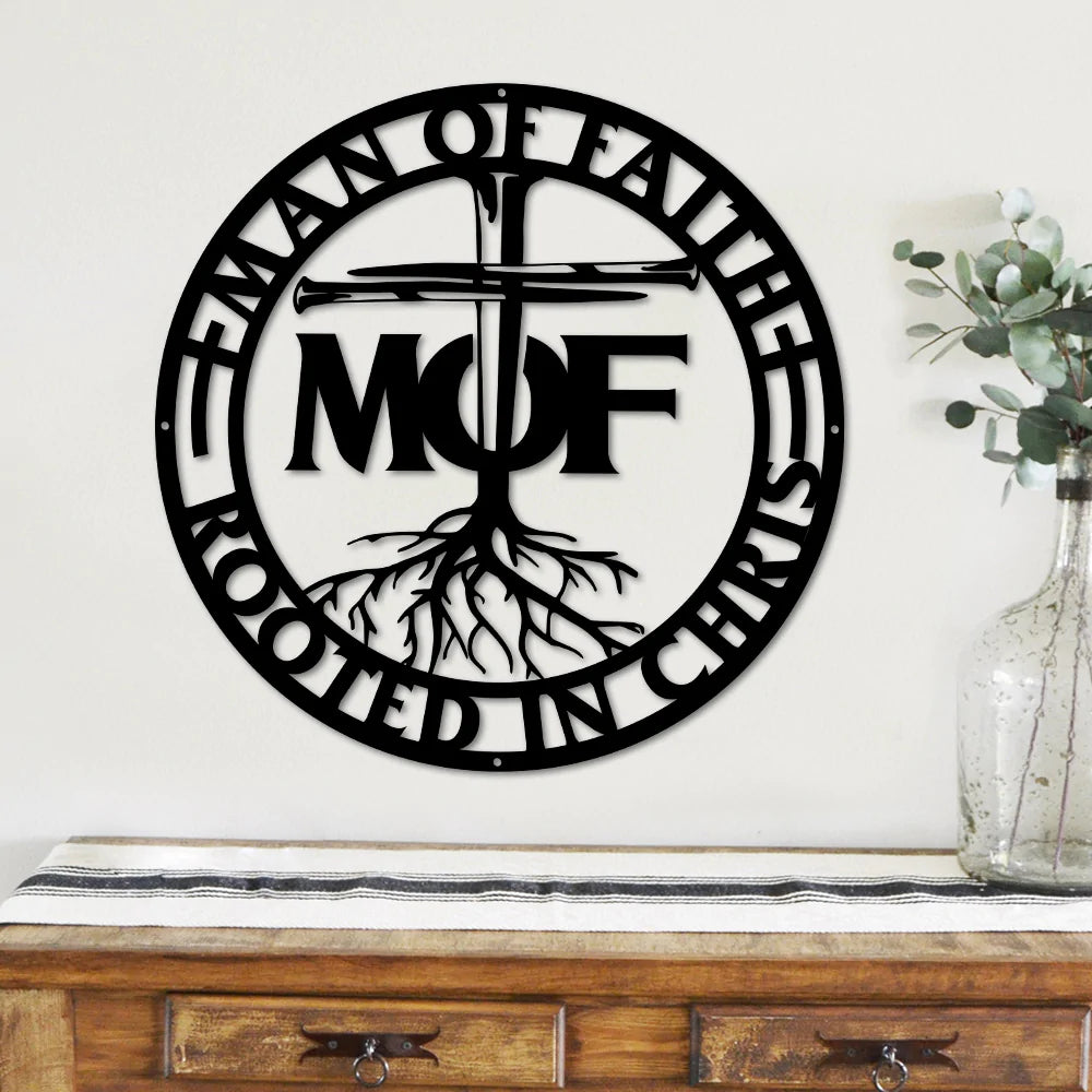 Mof Man Of Faith Rooted In Christ Men Cut Metal Sign