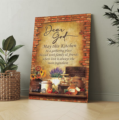 Dear God, May This Kitchen Be A Gathering Place Blessed With Family And Friend Canvas Prints