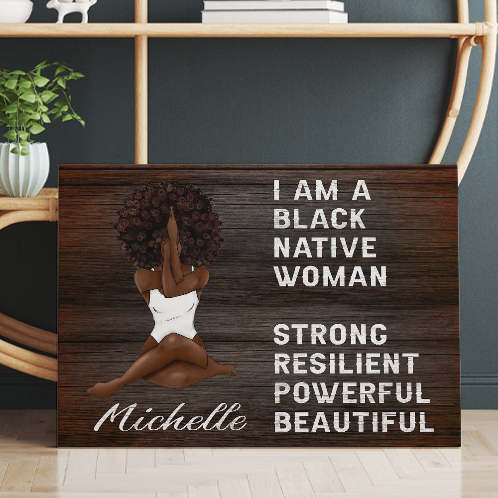 Personalized I Am Black Native Woman Strong Beautiful Canvas Prints