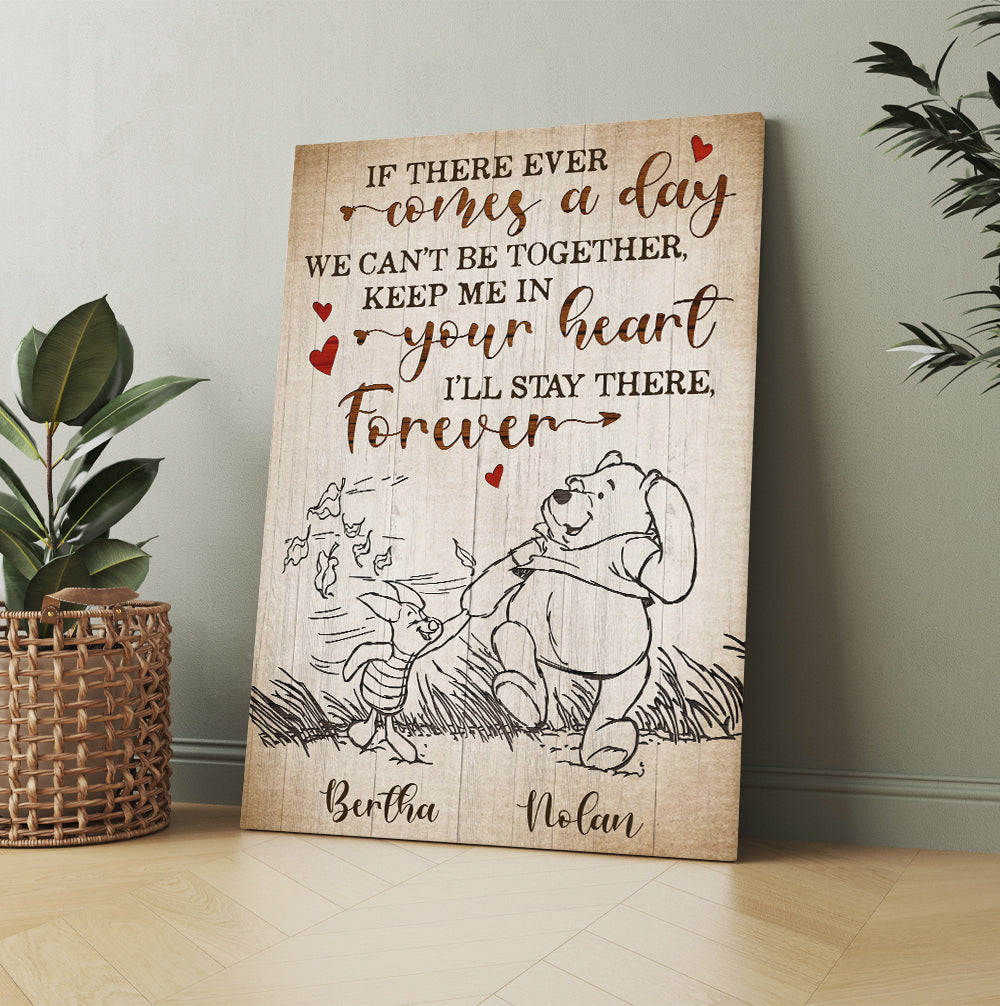 Personalized Winnie The Pooh And Piglet If There Ever Comes A Day When We Can't Be Together Canvas Prints And Poster