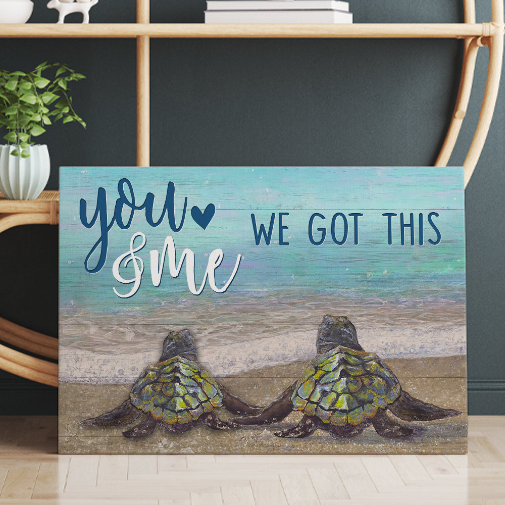 You And Me We Got This Turtle Lovers Canvas Prints And Poster