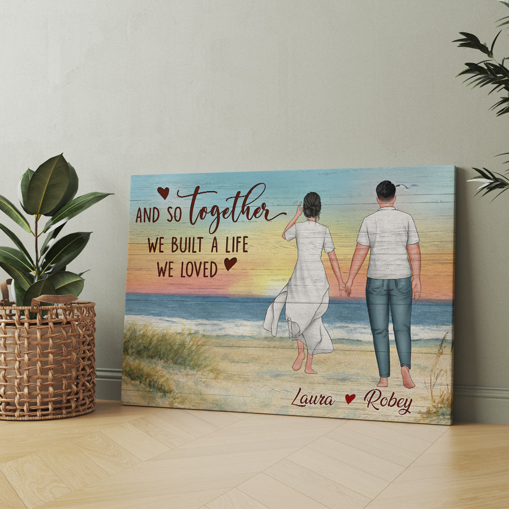 Personalized Couple And So Together We Built A Life We Loved Canvas Prints