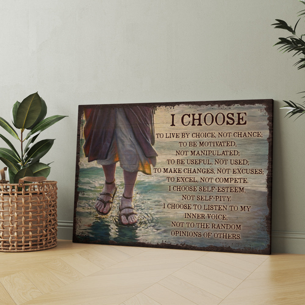 I Choose To Live By Choice Not By Chance To Be Motivated Jesus Walking On The Water Canvas Prints