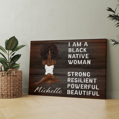 Personalized I Am Black Native Woman Strong Beautiful Canvas Prints