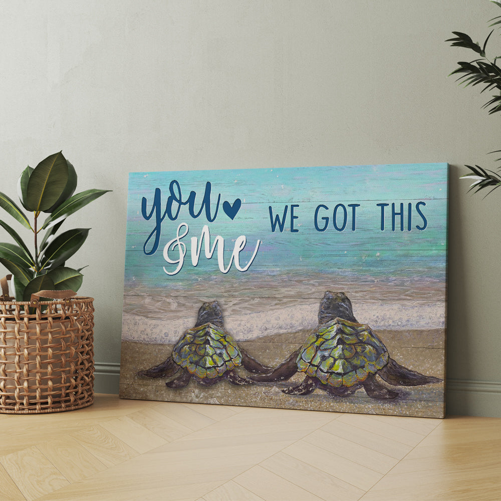 You And Me We Got This Turtle Lovers Canvas Prints And Poster