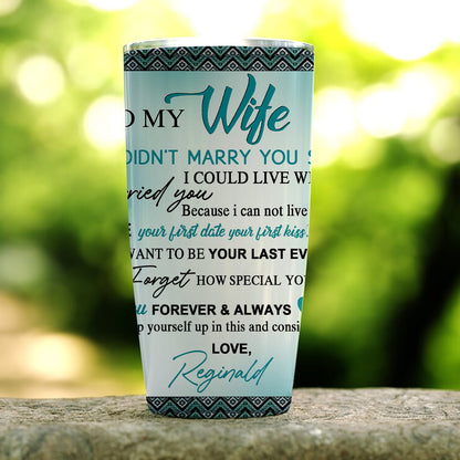 Personalized To My Wife I didn’t Marry You, Custom Wolf Couple I Love You Forever and Always Tumbler