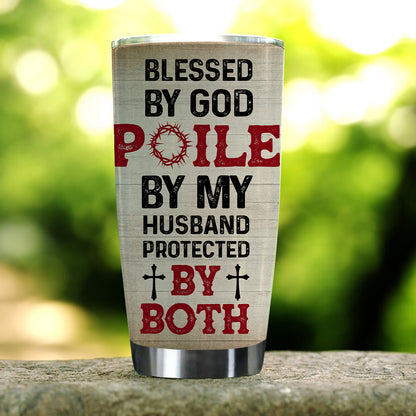 Personalized Man Warrior Blessed By God Spoiled By My Husband Protected By Both Tumbler