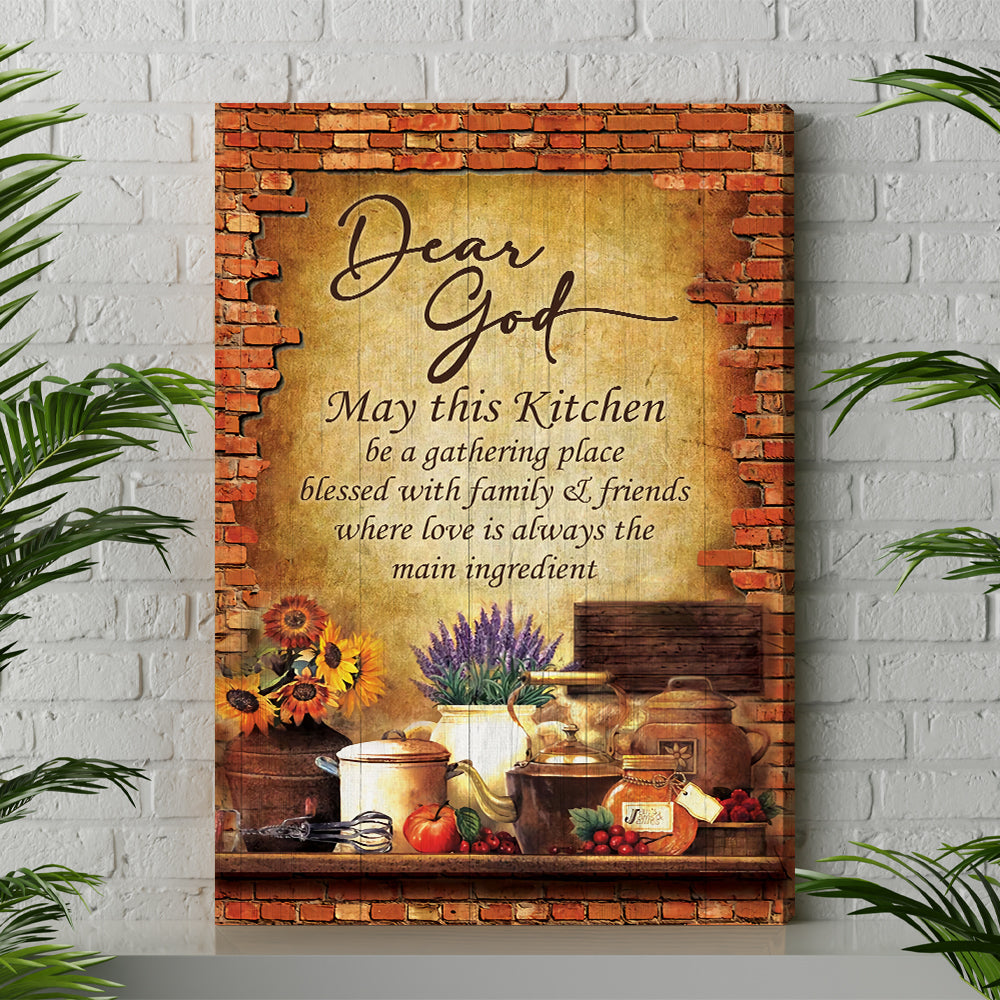 Dear God, May This Kitchen Be A Gathering Place Blessed With Family And Friend Canvas Prints