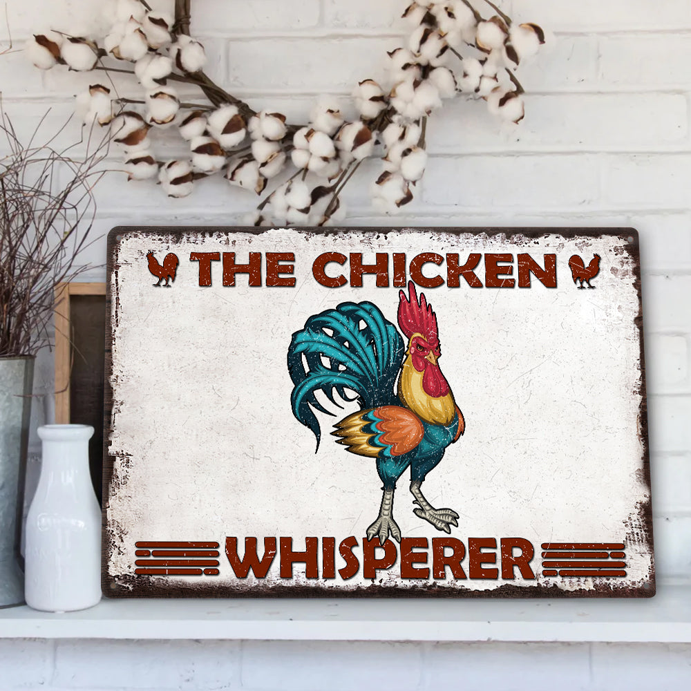 The Chicken Whisperer Funny Metal Sign