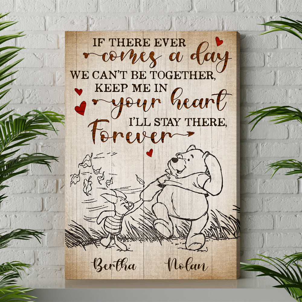 Personalized Winnie The Pooh And Piglet If There Ever Comes A Day When We Can't Be Together Canvas Prints And Poster