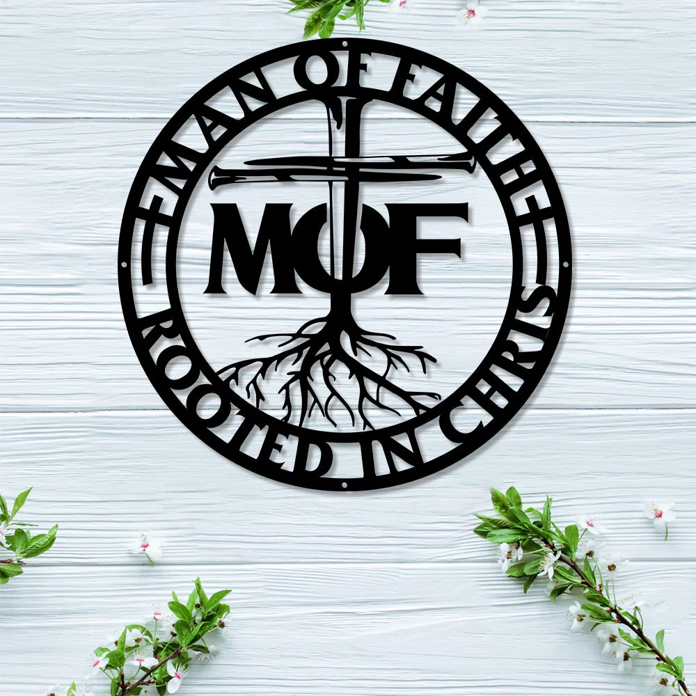 Mof Man Of Faith Rooted In Christ Men Cut Metal Sign