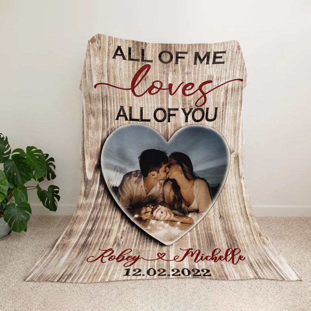 Personalized Custom Photo All Of Me Loves All Of You Blanket