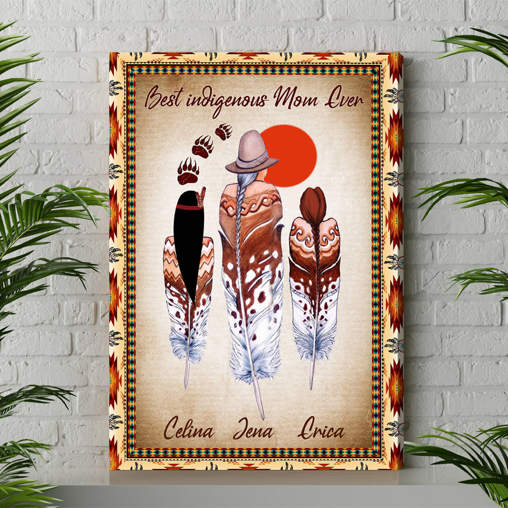 Personalized Best Indigenous Mom Ever Native American Mom And Daughter Canvas Prints