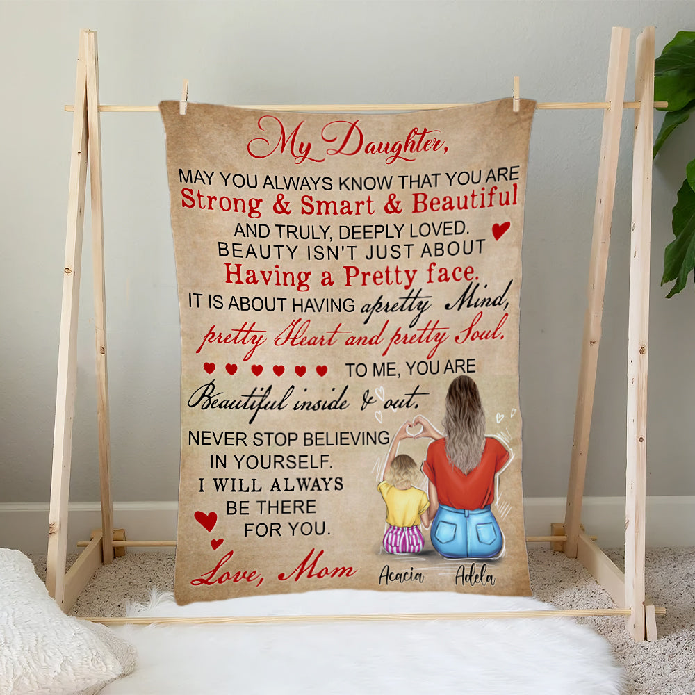 Personalized My Daughter May You Always Know That You Are Strong Smart And Beautiful Blanket