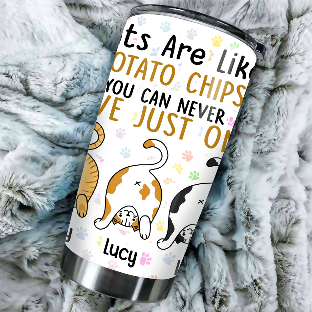 Personalized Cats Tumbler Cats Are Like Potato Chips You Can't Just Have One Tumbler