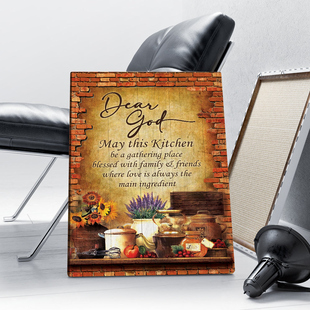 Dear God, May This Kitchen Be A Gathering Place Blessed With Family And Friend Canvas Prints