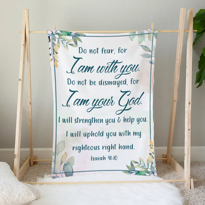 So Do Not Fear For I Am With You Do Not Be Dismayed For I Am Your God Blanket