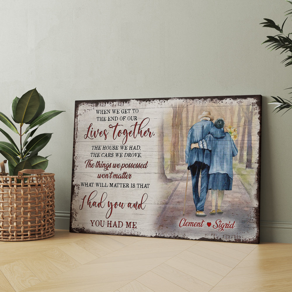 Personalized Custom Names When We Get To The End Of Our Lives Together Canvas Prints