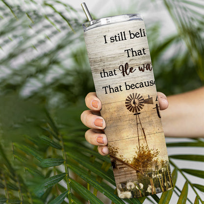 I Still Believe In Amazing Grace That There Is Power In The Blood Skinny Tumbler