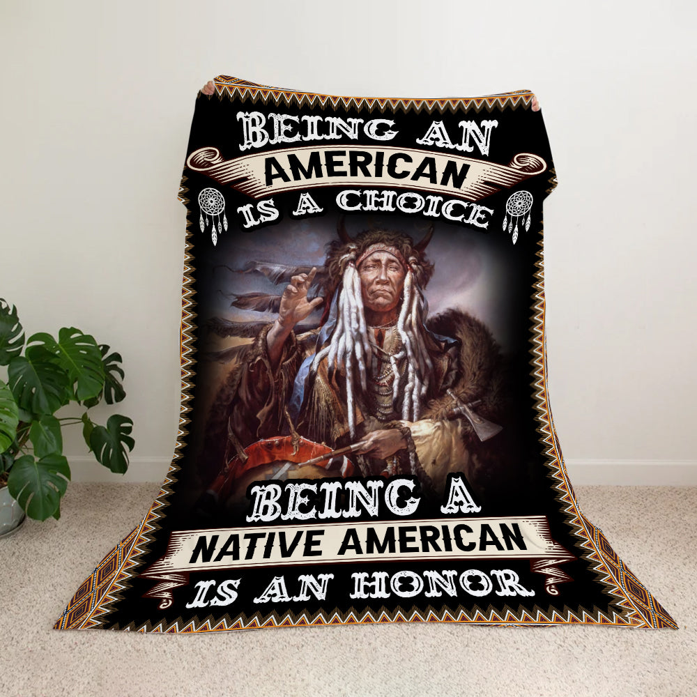 Being An American Is A Choice Being A Native American Is An Honor Blanket