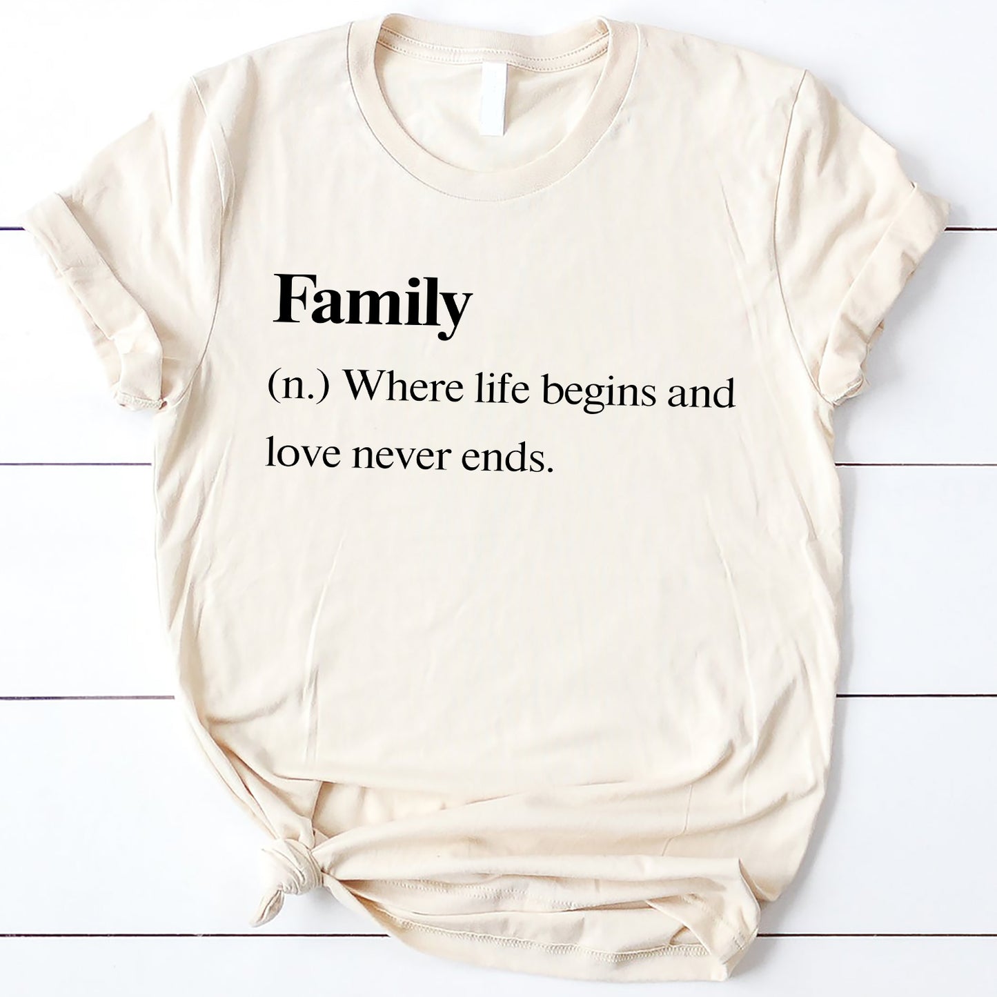 Family Definition T-Shirt Family Where Life Begins And Love Never Ends  Standard T-Shirt