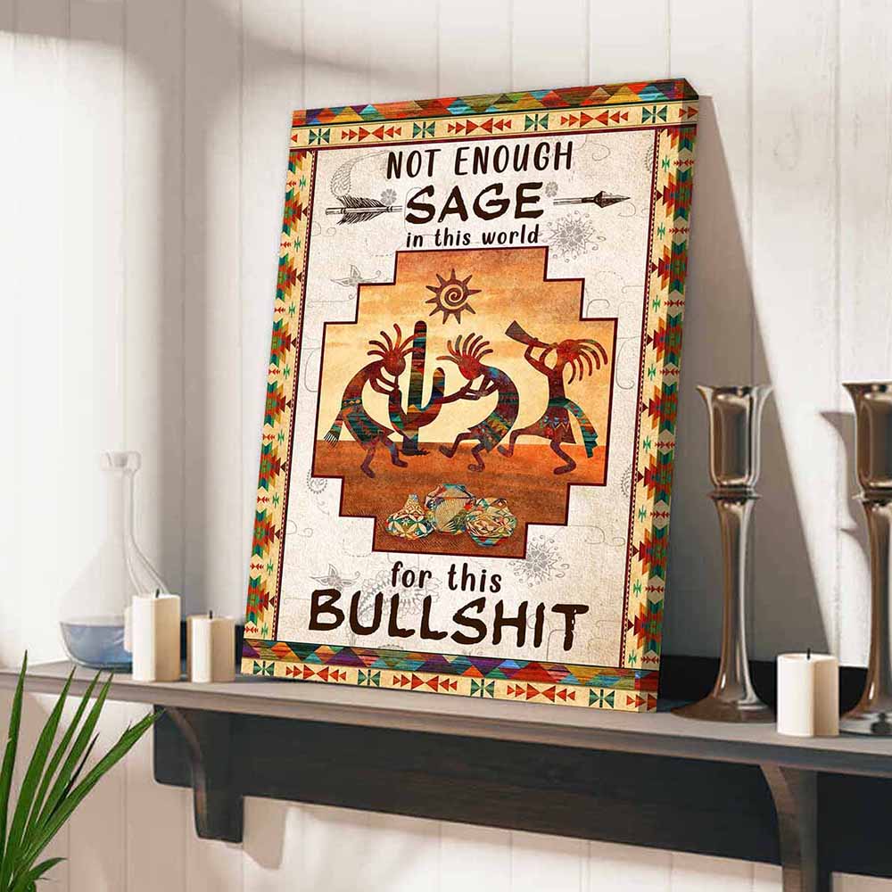 Not Enough Sage Ina The World For This Bullshit Canvas Prints