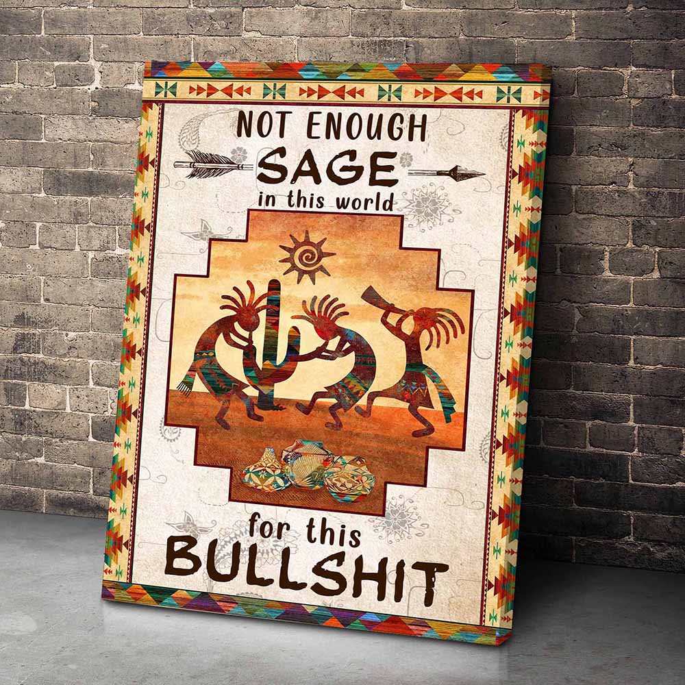 Not Enough Sage Ina The World For This Bullshit Canvas Prints