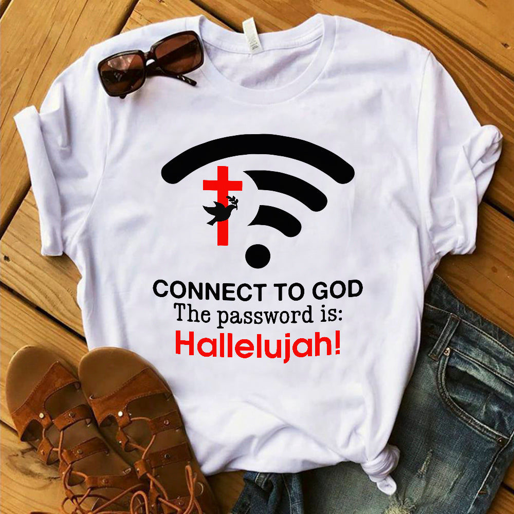 Connect To God The Password Is Hallelujah T-Shirt