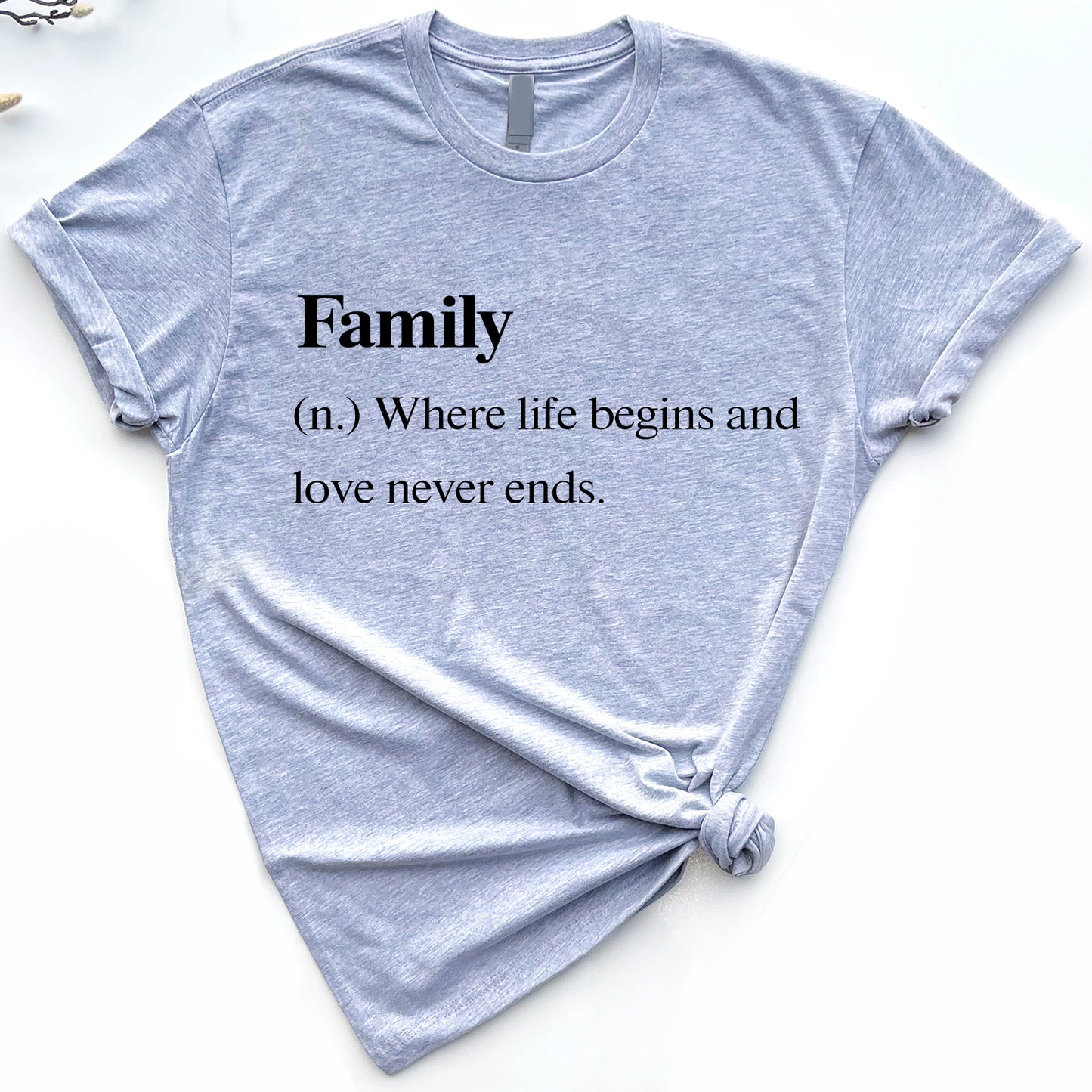 Family Definition T-Shirt Family Where Life Begins And Love Never Ends  Standard T-Shirt