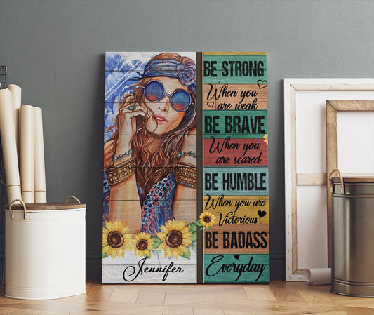 Personalized Hippie Girl Canvas Be Strong When You are Weak