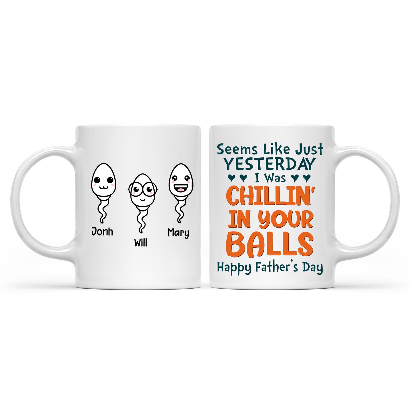 Personalized Sperm Mug, Seems Like Yesterday I Was Chilling In Your Balls